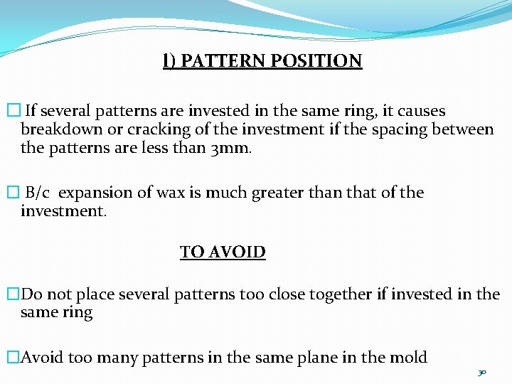 l) PATTERN POSITION � If several patterns are invested in the same ring, it