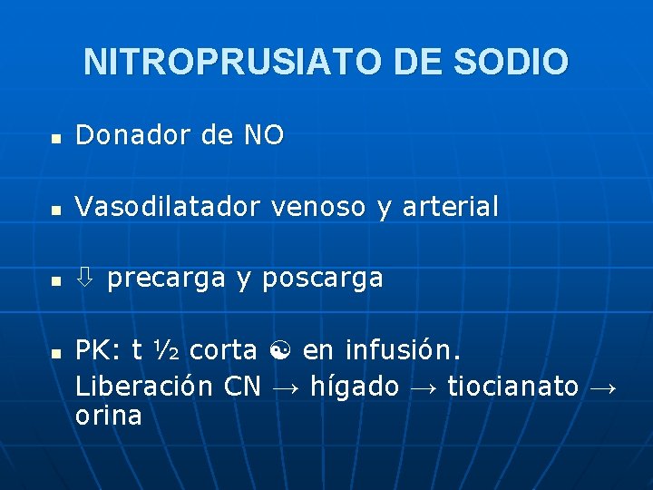 NITROPRUSIATO DE SODIO n Donador de NO n Vasodilatador venoso y arterial n precarga