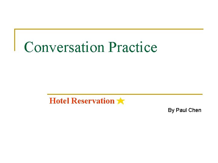 Conversation Practice Hotel Reservation By Paul Chen 
