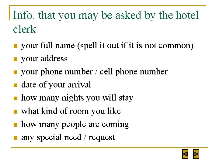 Info. that you may be asked by the hotel clerk n n n n