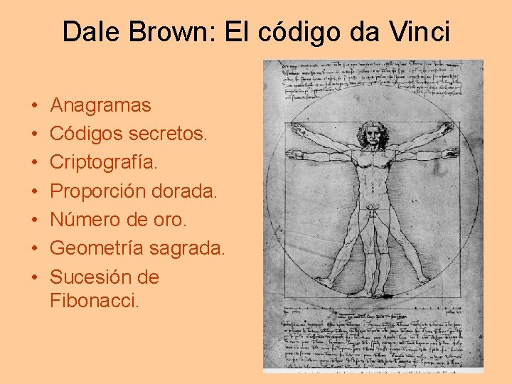 Dale Brown: El código da Vinci • • Anagramas Códigos secretos. Criptografía. Proporción dorada.