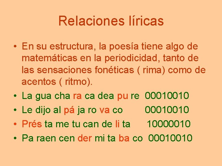 Relaciones líricas • En su estructura, la poesía tiene algo de matemáticas en la