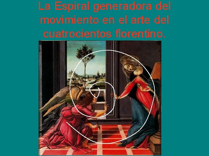 La Espiral generadora del movimiento en el arte del cuatrocientos florentino. 