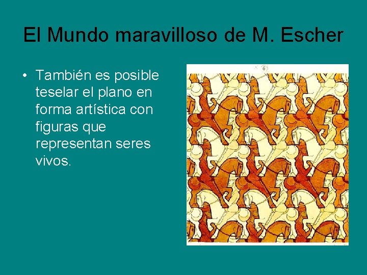 El Mundo maravilloso de M. Escher • También es posible teselar el plano en