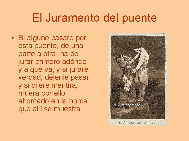 El Juramento del puente • Si alguno pasare por esta puente, de una parte