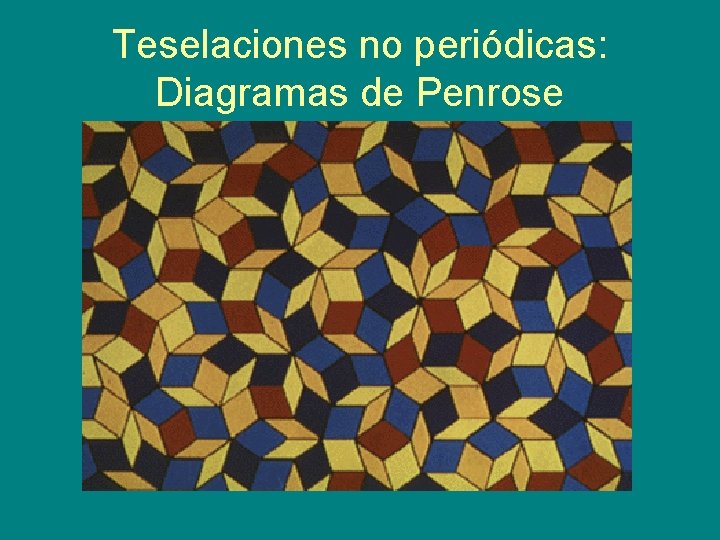 Teselaciones no periódicas: Diagramas de Penrose 