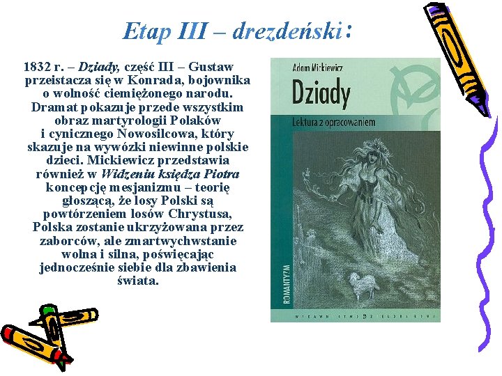 Etap III – drezdeński: 1832 r. – Dziady, część III – Gustaw przeistacza się