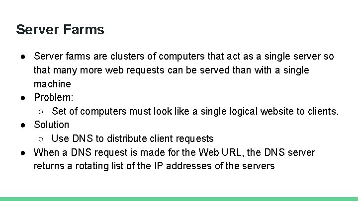 Server Farms ● Server farms are clusters of computers that act as a single