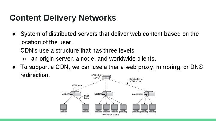 Content Delivery Networks ● System of distributed servers that deliver web content based on