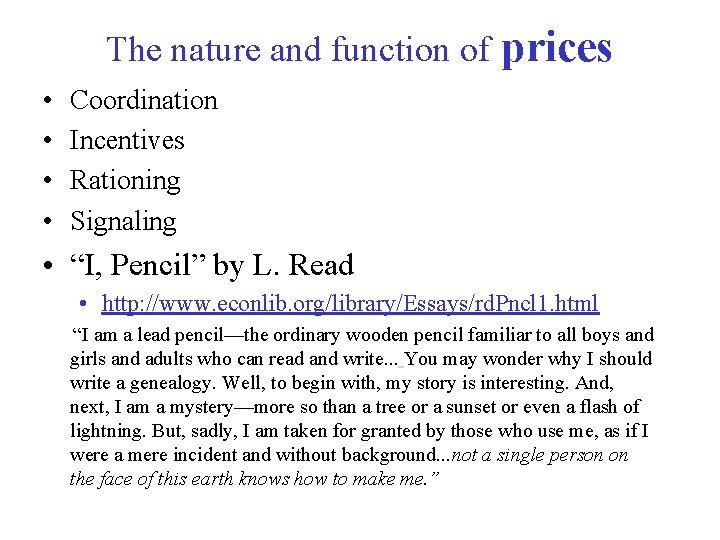The nature and function of prices • • Coordination Incentives Rationing Signaling • “I,