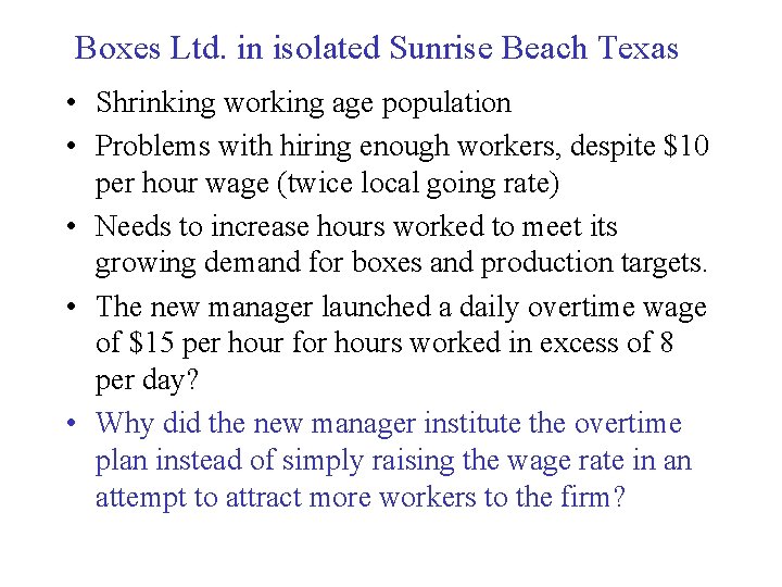 Boxes Ltd. in isolated Sunrise Beach Texas • Shrinking working age population • Problems