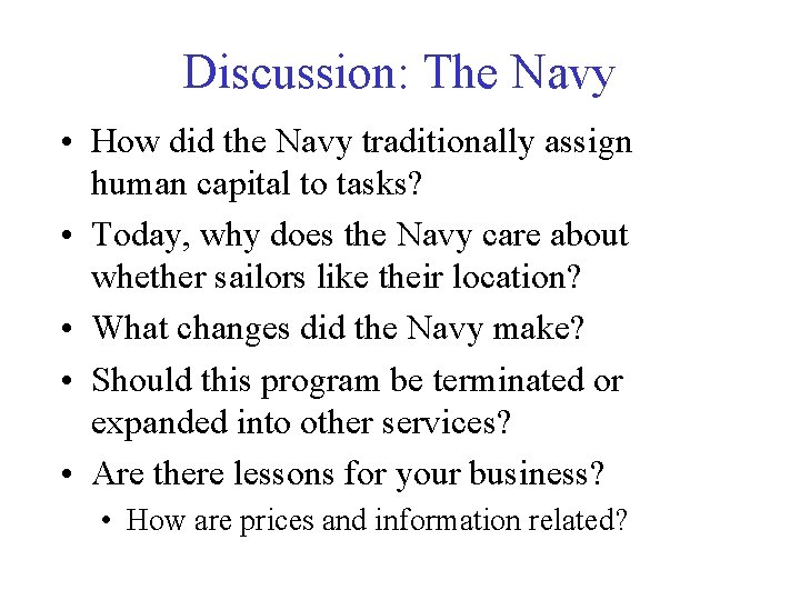 Discussion: The Navy • How did the Navy traditionally assign human capital to tasks?