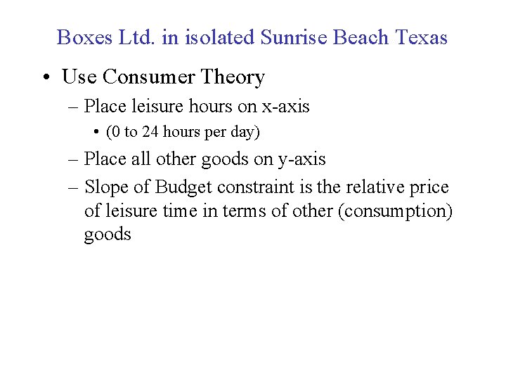 Boxes Ltd. in isolated Sunrise Beach Texas • Use Consumer Theory – Place leisure