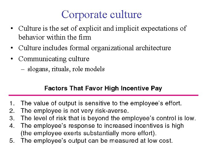 Corporate culture • Culture is the set of explicit and implicit expectations of behavior