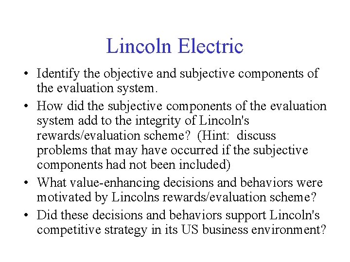 Lincoln Electric • Identify the objective and subjective components of the evaluation system. •