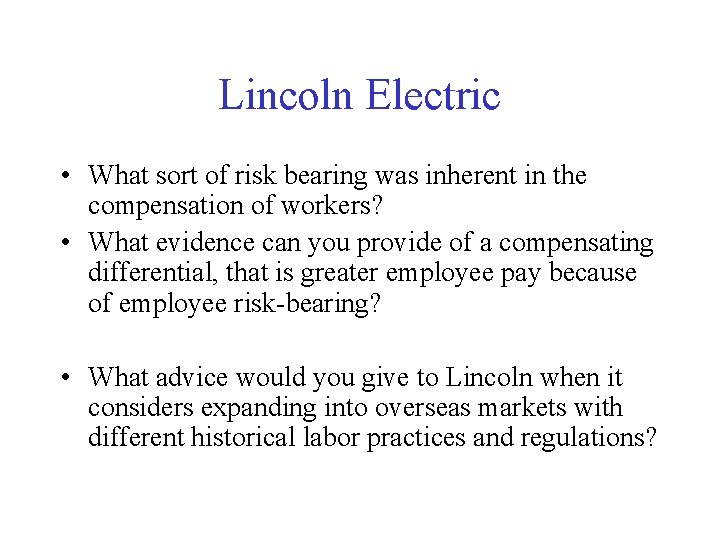 Lincoln Electric • What sort of risk bearing was inherent in the compensation of