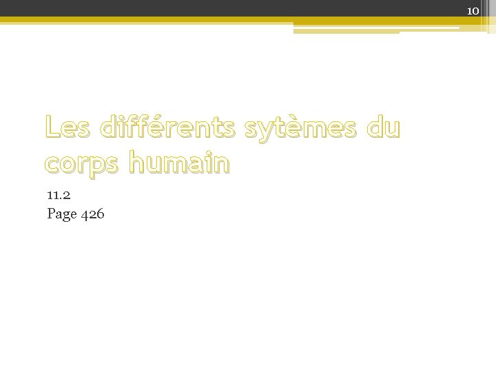 10 Les différents sytèmes du corps humain 11. 2 Page 426 