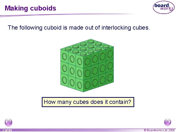 Making cuboids The following cuboid is made out of interlocking cubes. How many cubes