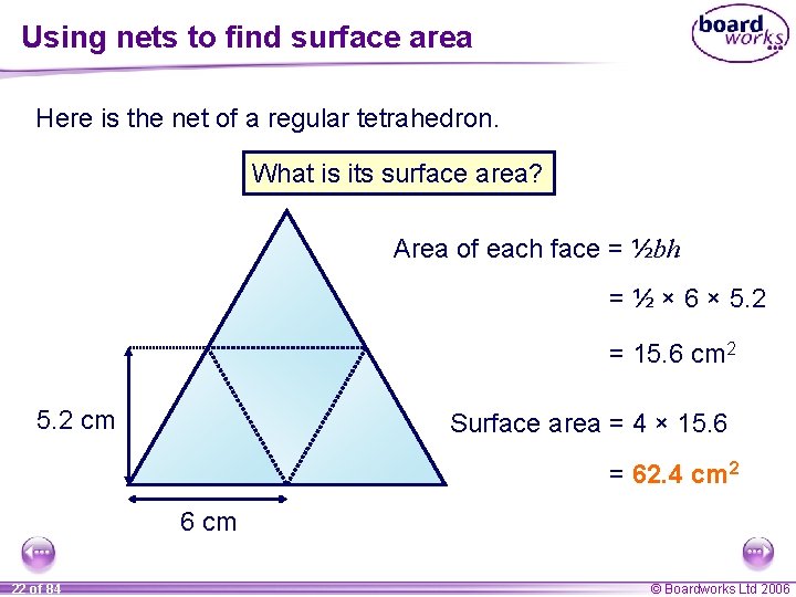 Using nets to find surface area Here is the net of a regular tetrahedron.