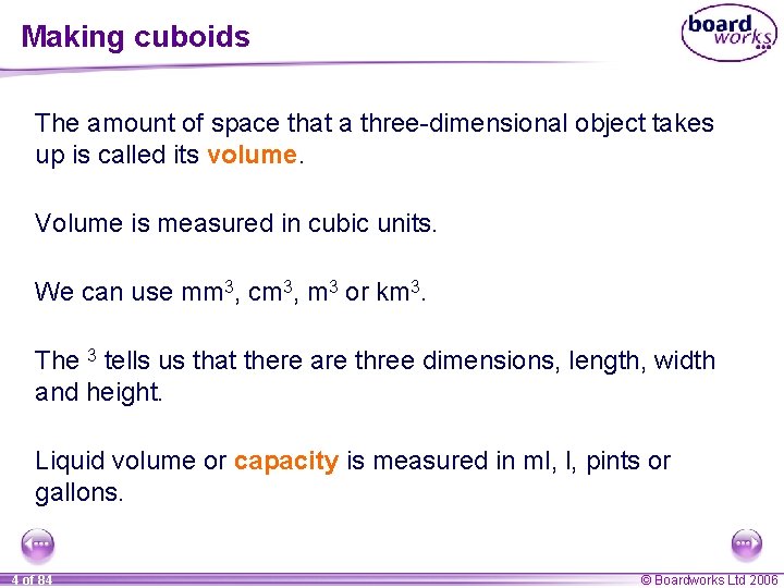 Making cuboids The amount of space that a three-dimensional object takes up is called