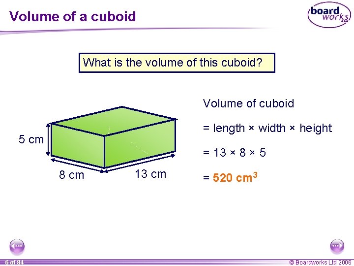 Volume of a cuboid What is the volume of this cuboid? Volume of cuboid