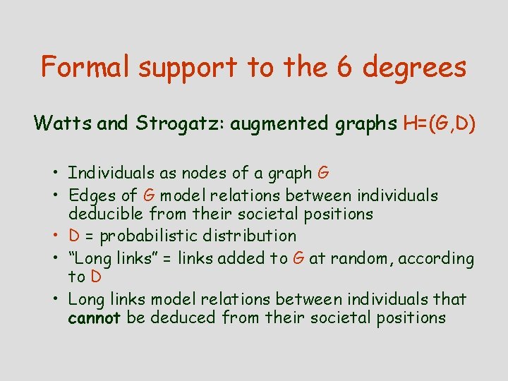 Formal support to the 6 degrees Watts and Strogatz: augmented graphs H=(G, D) •