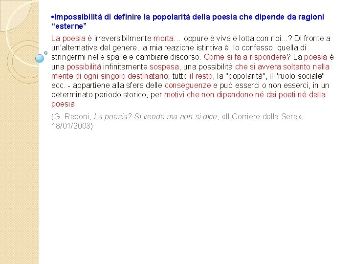  • Impossibilità di definire la popolarità della poesia che dipende da ragioni “esterne”