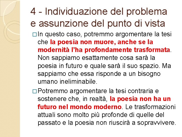 4 - Individuazione del problema e assunzione del punto di vista � In questo