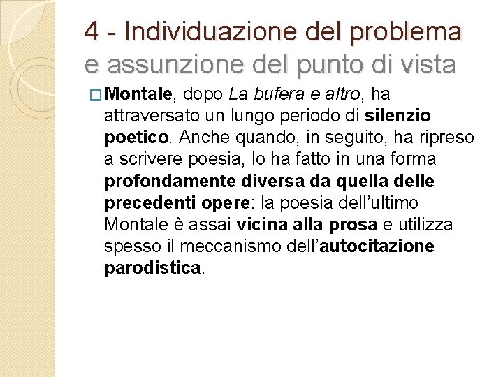 4 - Individuazione del problema e assunzione del punto di vista � Montale, dopo