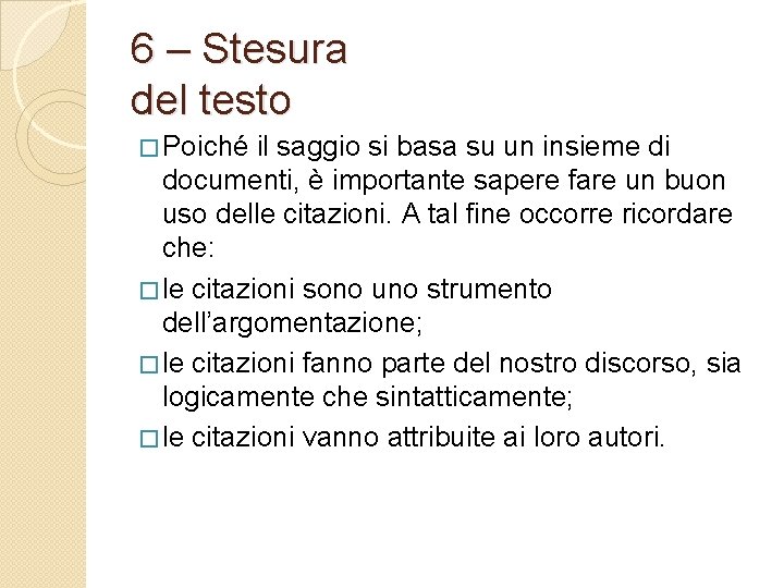 6 – Stesura del testo � Poiché il saggio si basa su un insieme