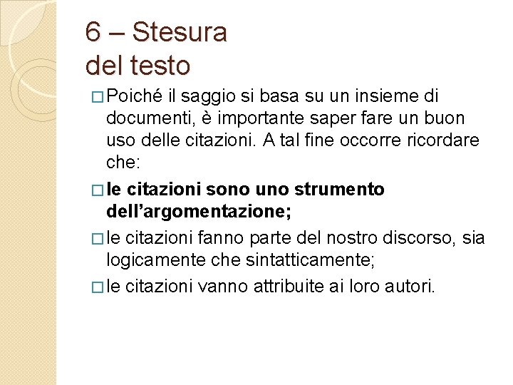 6 – Stesura del testo � Poiché il saggio si basa su un insieme