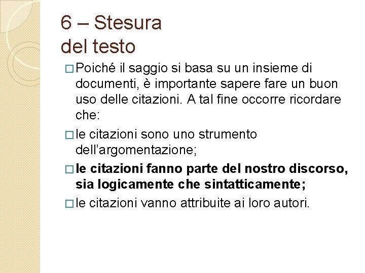 6 – Stesura del testo � Poiché il saggio si basa su un insieme