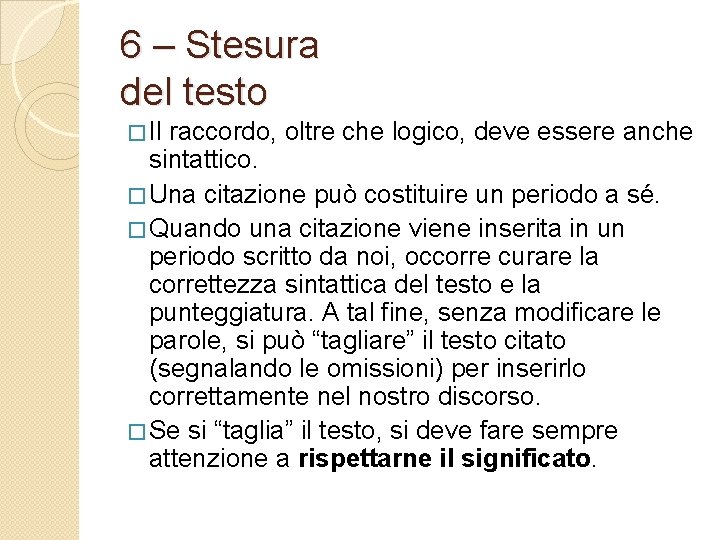 6 – Stesura del testo � Il raccordo, oltre che logico, deve essere anche