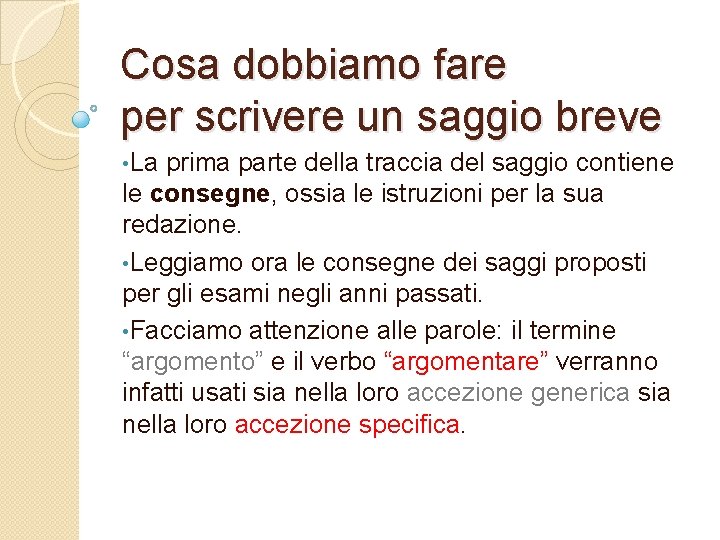 Cosa dobbiamo fare per scrivere un saggio breve • La prima parte della traccia