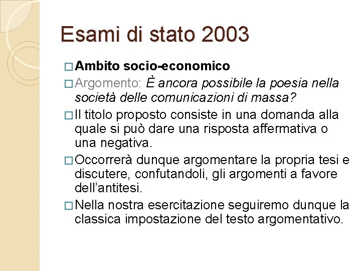 Esami di stato 2003 � Ambito socio-economico � Argomento: È ancora possibile la poesia