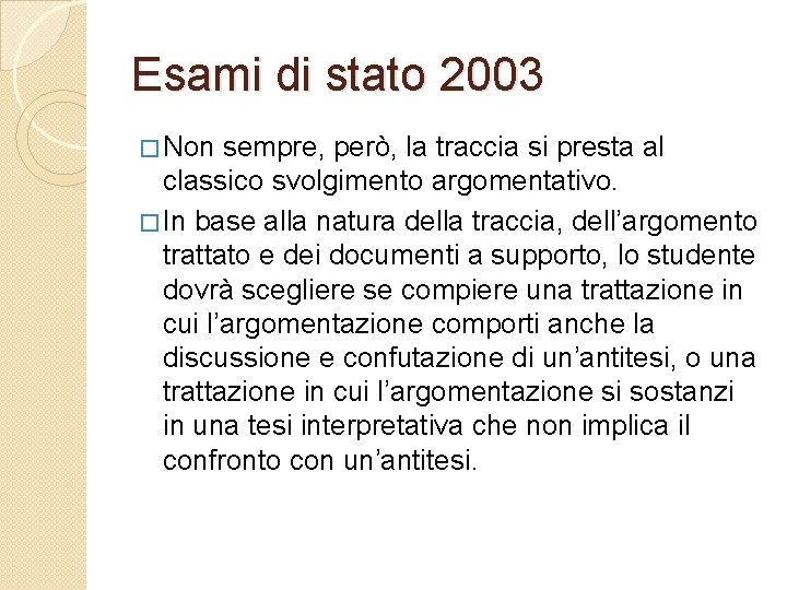 Esami di stato 2003 � Non sempre, però, la traccia si presta al classico