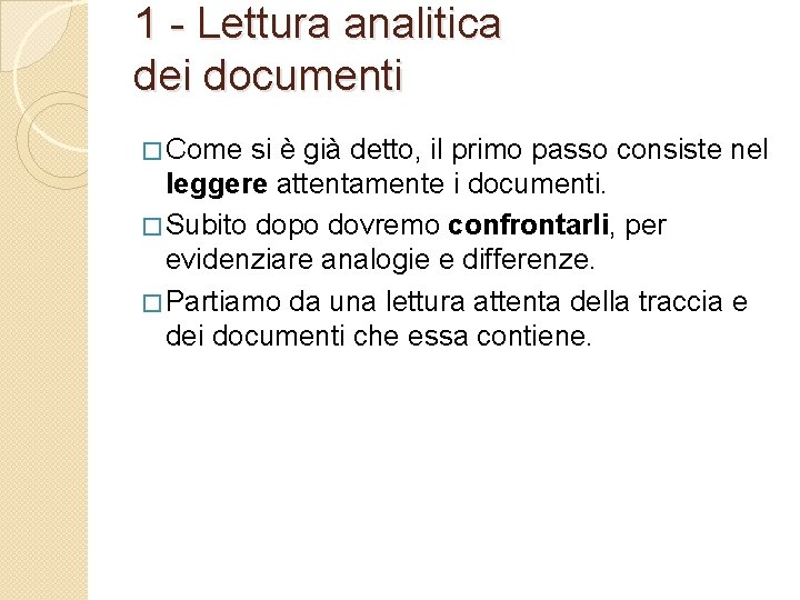1 - Lettura analitica dei documenti � Come si è già detto, il primo