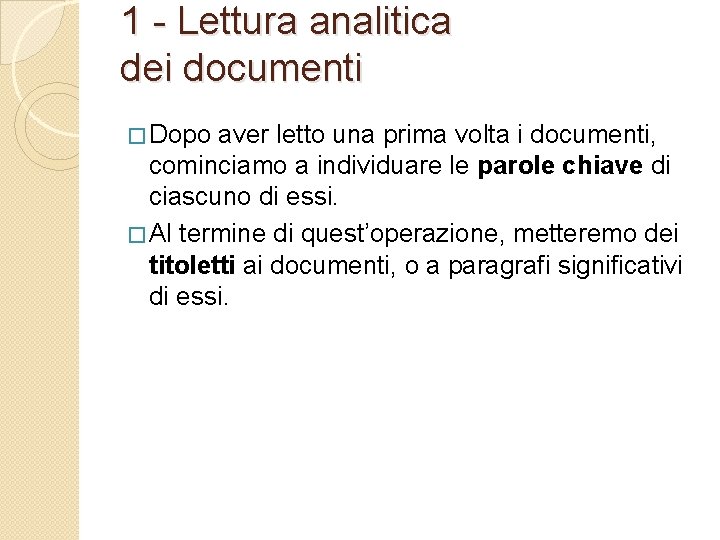 1 - Lettura analitica dei documenti � Dopo aver letto una prima volta i