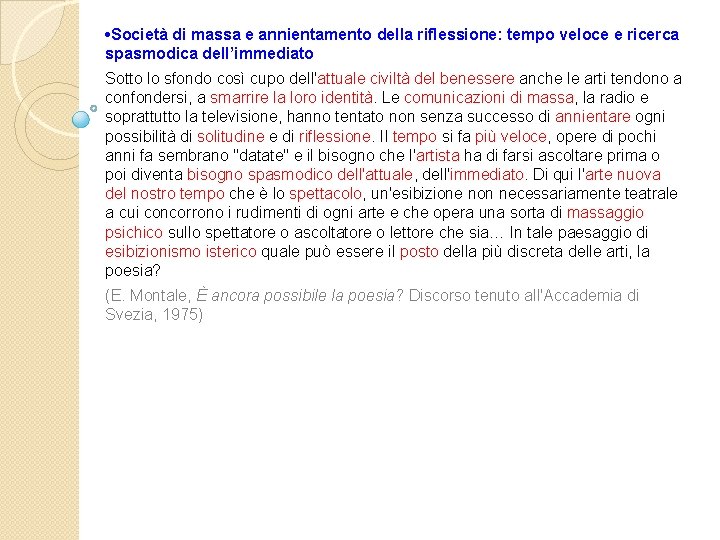  • Società di massa e annientamento della riflessione: tempo veloce e ricerca spasmodica