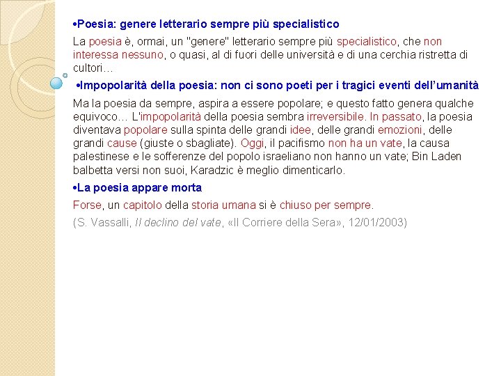  • Poesia: genere letterario sempre più specialistico La poesia è, ormai, un "genere"