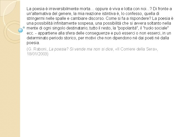 La poesia è irreversibilmente morta… oppure è viva e lotta con noi. . .
