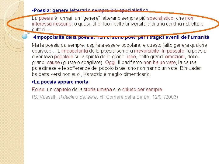  • Poesia: genere letterario sempre più specialistico La poesia è, ormai, un "genere"