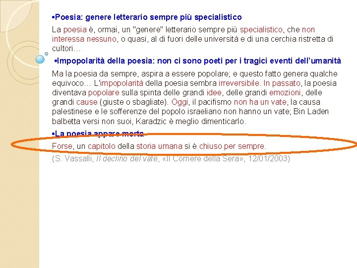  • Poesia: genere letterario sempre più specialistico La poesia è, ormai, un "genere"