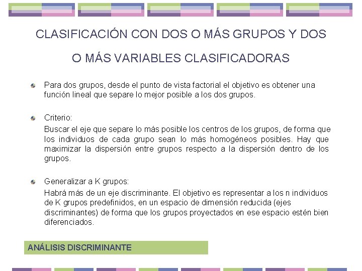 CLASIFICACIÓN CON DOS O MÁS GRUPOS Y DOS O MÁS VARIABLES CLASIFICADORAS Para dos