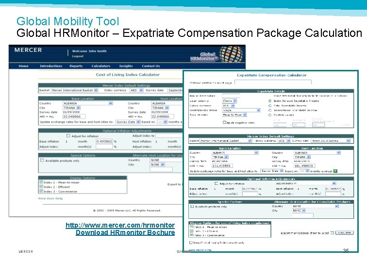 Global Mobility Tool Global HRMonitor – Expatriate Compensation Package Calculation http: //www. mercer. com/hrmonitor