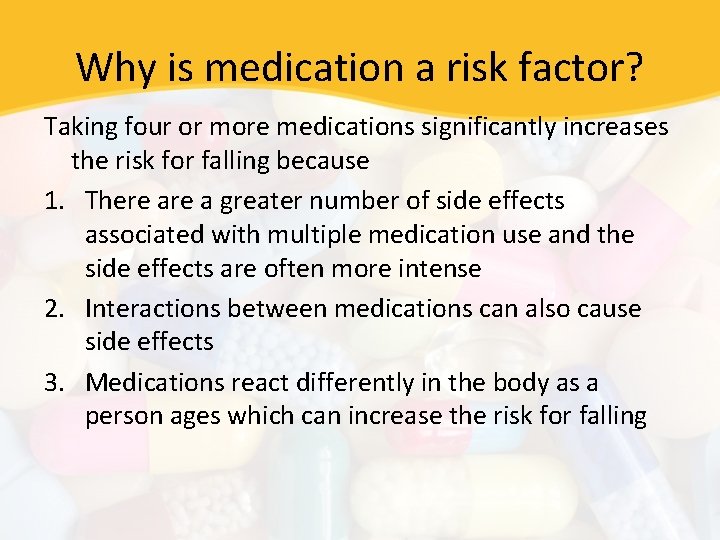 Why is medication a risk factor? Taking four or more medications significantly increases the