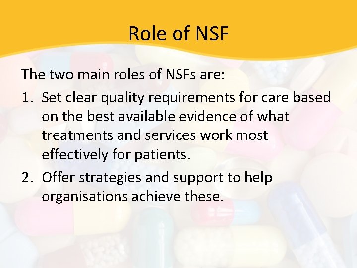 Role of NSF The two main roles of NSFs are: 1. Set clear quality