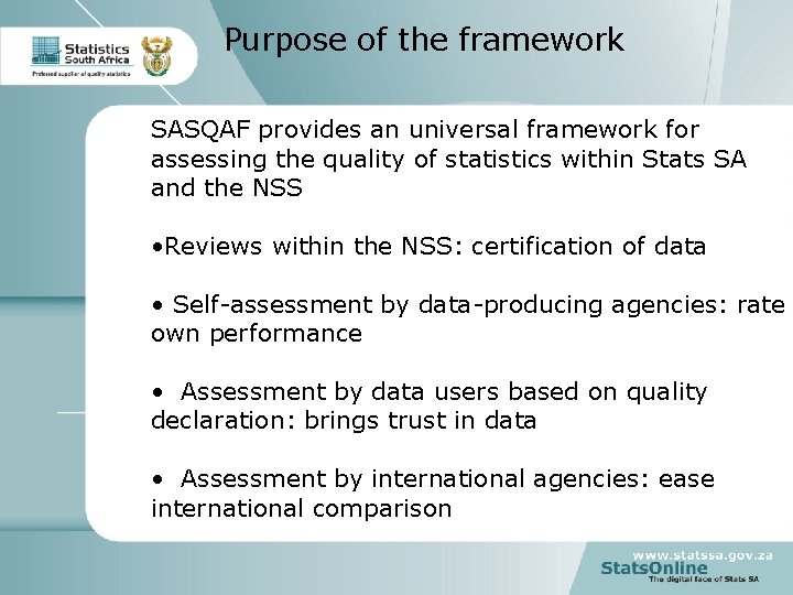 Purpose of the framework SASQAF provides an universal framework for assessing the quality of