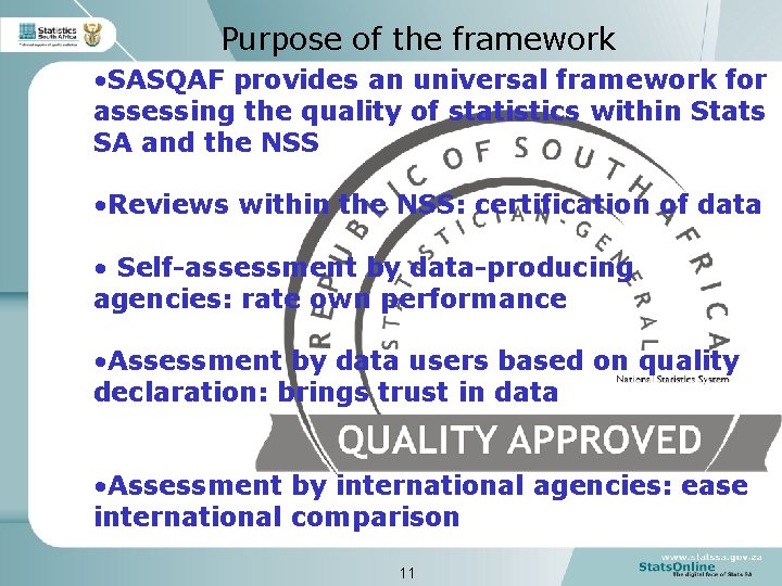 Purpose of the framework • SASQAF provides an universal framework for assessing the quality