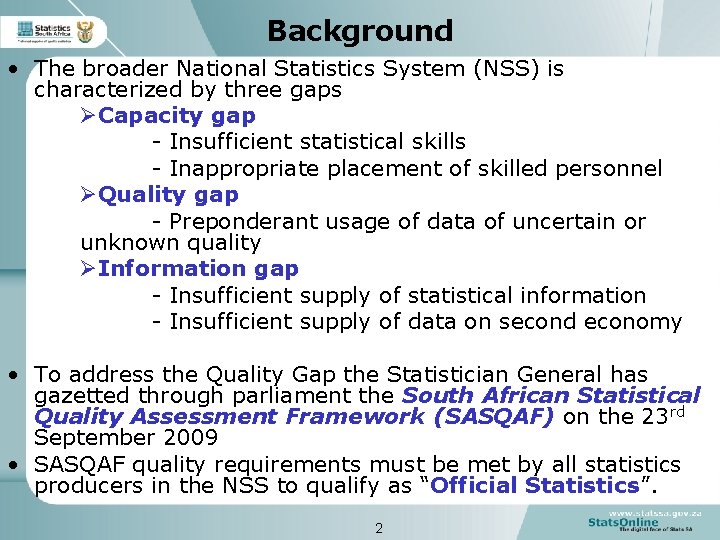 Background • The broader National Statistics System (NSS) is characterized by three gaps ØCapacity